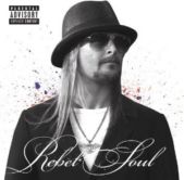 Kid Rock - Rebel Soul - CD - Kliknutím na obrázek zavřete