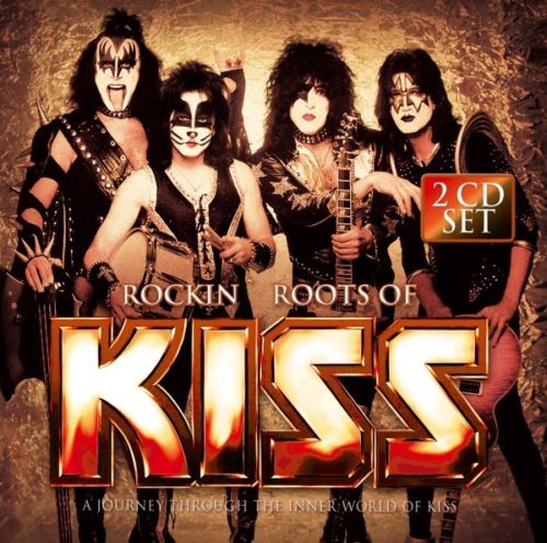 Kiss - Rockin Roots of Kiss - 2CD - Kliknutím na obrázek zavřete