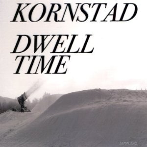 Hakon KORNSTAD - DWELL TIME - CD - Kliknutím na obrázek zavřete