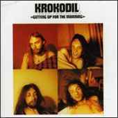 Krokodil - Getting Up for the Mornin - CD - Kliknutím na obrázek zavřete