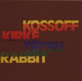 KOSSOFF/KIRKE/TETSU/RABBI - KOSSOFF/KIRKE/TETSU/RABBI - CD - Kliknutím na obrázek zavřete