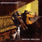 Jednofázové kvasenie - Druhý pes, tretia fáza - CD - Kliknutím na obrázek zavřete