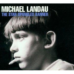Michael Landau - Star Spangled Banner - CD - Kliknutím na obrázek zavřete