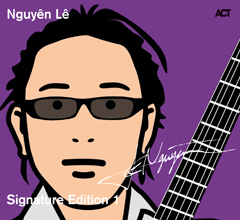 Nguyen Le - Signature Edition 1 - 2CD - Kliknutím na obrázek zavřete