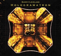 Barry Cleveland - Hologramatron - CD - Kliknutím na obrázek zavřete