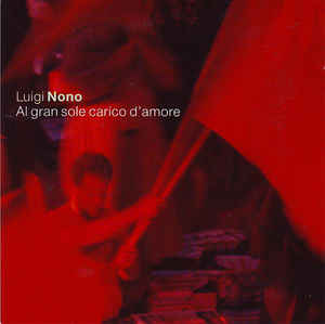 Luigi Nono-Lothar Zagrosek-Al Gran Sole Carico D'Amore-2CD