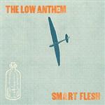 Low Anthem - Smart Flesh - CD - Kliknutím na obrázek zavřete