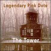 Legendary Pink Dots - Tower - CD - Kliknutím na obrázek zavřete