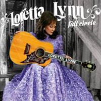 Loretta Lynn - Full circle - CD - Kliknutím na obrázek zavřete