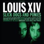 Louis XIV - Slick Dogs And Ponies - CD - Kliknutím na obrázek zavřete