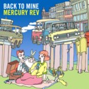 MERCURY REV - Back To Mine - CD MERCURY REV - Back To Mine - CD