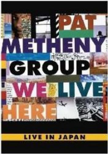 Pat Metheny Group - We Live Here: Live In Japan - DVD - Kliknutím na obrázek zavřete