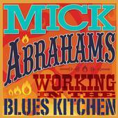 Mick Abrahams - Working In The Blues Kitchen - CD