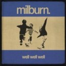 MILBURN - Well Well Well - CD - Kliknutím na obrázek zavřete