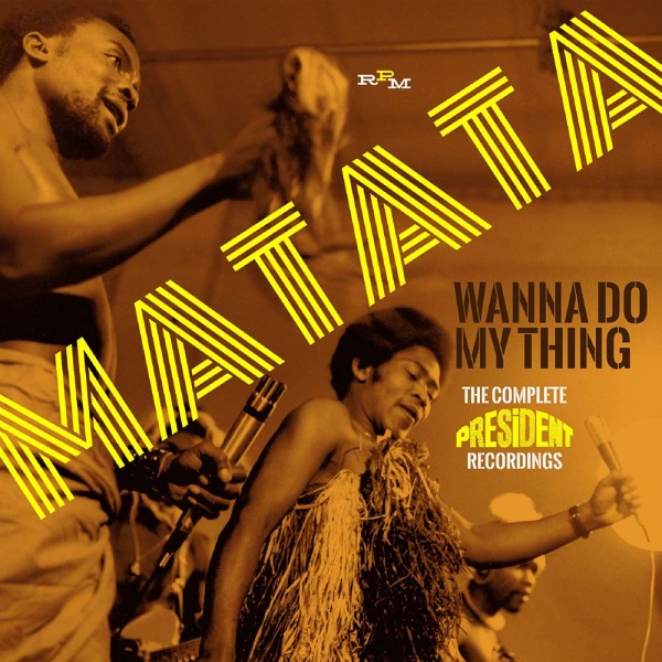 Matata - Wanna Do My Thing: The Complete President - 2CD - Kliknutím na obrázek zavřete