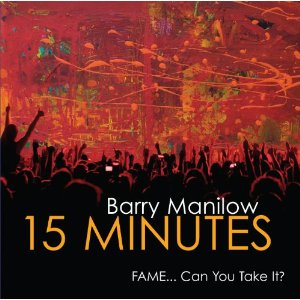 Barry Manilow - 15 Minutes - CD - Kliknutím na obrázek zavřete