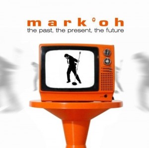Mark Oh - Past,Present,Future - CD - Kliknutím na obrázek zavřete