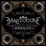 Mastodon - Live At The Aragon - CD+DVD - Kliknutím na obrázek zavřete