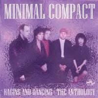Minimal Compact - Raging And Dancing - The Anthology - CD - Kliknutím na obrázek zavřete