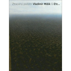 Vladimír Mišík - ZTRACENÝ PODZIM - CD - Kliknutím na obrázek zavřete