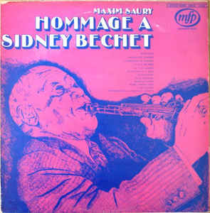 Maxim Saury Et Son Orchestre ‎– Hommage A Sidney Bechet-LP - Kliknutím na obrázek zavřete