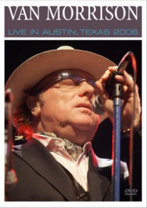 Van Morrison - Live In Austin Texas 2006 - DVD - Kliknutím na obrázek zavřete