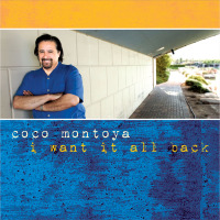 Coco Montoya - I Want It All Back - CD - Kliknutím na obrázek zavřete