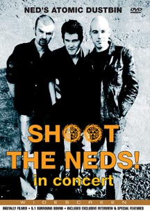 NED'S ATOMIC DUSTBIN - SHOOT THE NEDS: IN CONCERT - DVD - Kliknutím na obrázek zavřete