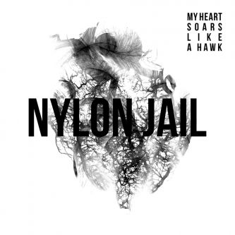 Nylon Jail - My Heart Soars Like a Hawk - LP - Kliknutím na obrázek zavřete