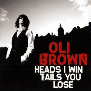 Oli Brown - Heads I Win Tails You Lose - CD