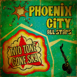 Phoenix City All-Stars - Two Tone Gone Ska - CD - Kliknutím na obrázek zavřete