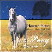 Howard Hersh - Pony concerto - Chamber Music - CD - Kliknutím na obrázek zavřete