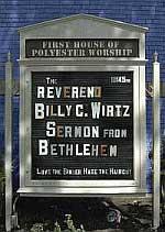 Reverend Billy C.Wirtz - Sermon From Bethlehem - DVD