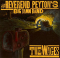 Rev. Peyton’s Big Damn Band – The Wages - CD