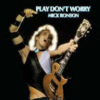 Mick Ronson - Play Don’t Worry - CD