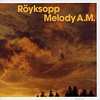 Royksopp - Melody A.M. - CD - Kliknutím na obrázek zavřete