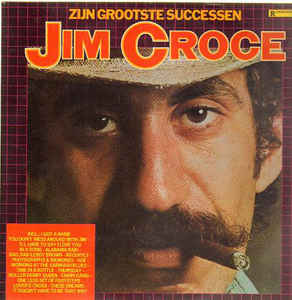 Jim Croce ‎– Zijn Grootste Successen - 2LP bazar - Kliknutím na obrázek zavřete