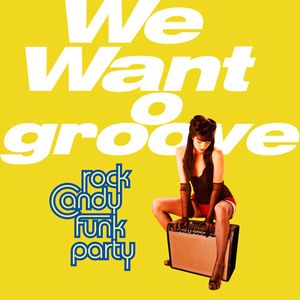 Rock Candy Funk Party - We Want Groove - CD+DVD - Kliknutím na obrázek zavřete