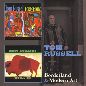 Tom Russell - Borderland & Modern Art - 2CD - Kliknutím na obrázek zavřete