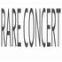 RARE CONCERTS