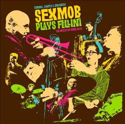 SexMob - Cinema,Circus&Spaghetti - CD - Kliknutím na obrázek zavřete