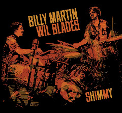 Billy Martin and Wil Blades – Shimmy - CD - Kliknutím na obrázek zavřete