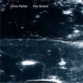 Chris Potter - Sirens - CD - Kliknutím na obrázek zavřete