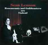 Sean Lennon - Rosencrantz & Guildenstern - CD - Kliknutím na obrázek zavřete