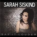 Sarah Siskind - Say It Louder - CD - Kliknutím na obrázek zavřete
