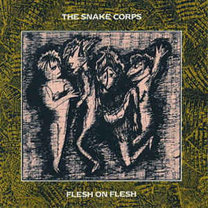 Snake Corps ‎– Flesh On Flesh - LP