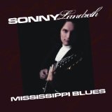 SONNY LANDRETH - MISSISSIPPI BLUES - CD - Kliknutím na obrázek zavřete