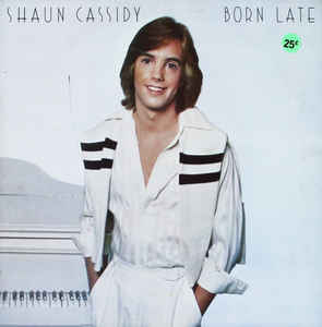 Shaun Cassidy ‎– Born Late - LP bazar - Kliknutím na obrázek zavřete