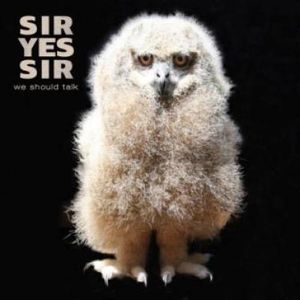 Sir Yes Sir – We Should Talk - CD