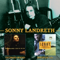 Sonny Landreth - Outward Bound/ South Of I-10 - 2CD - Kliknutím na obrázek zavřete